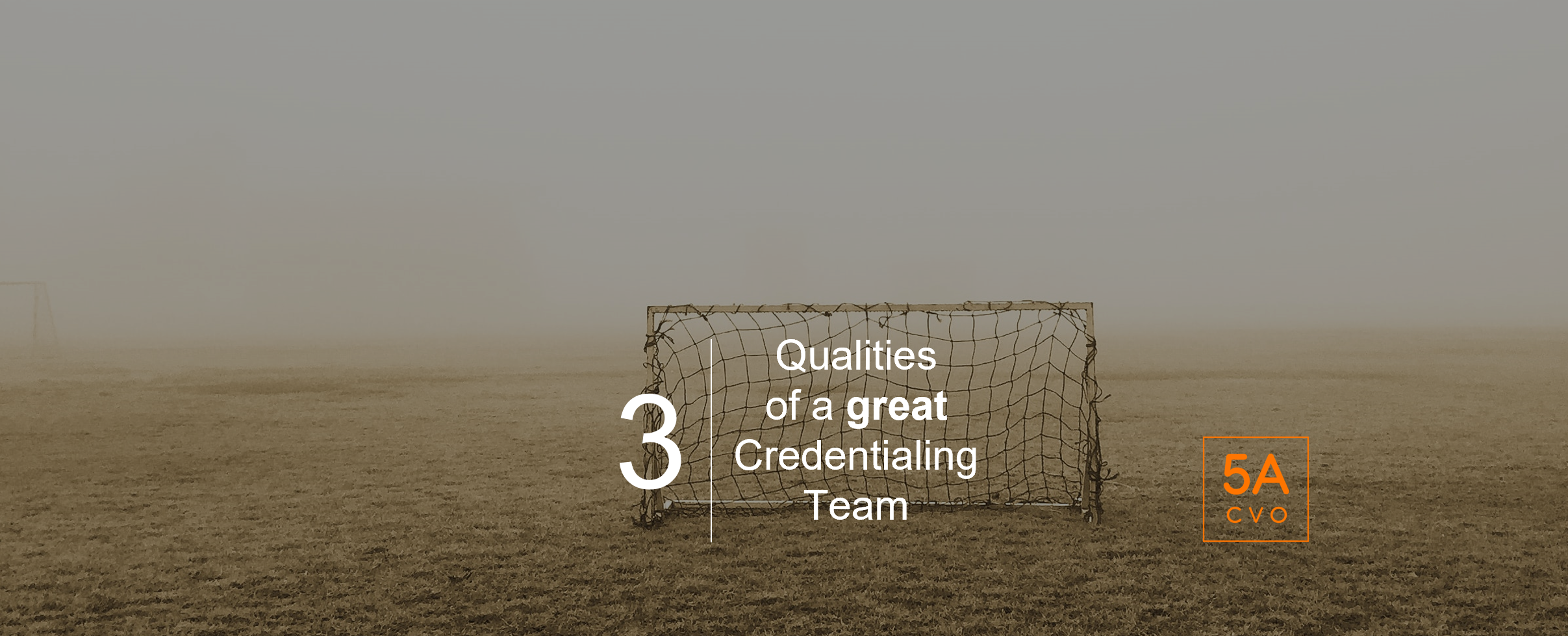 3 qualities of a great credentialing team.