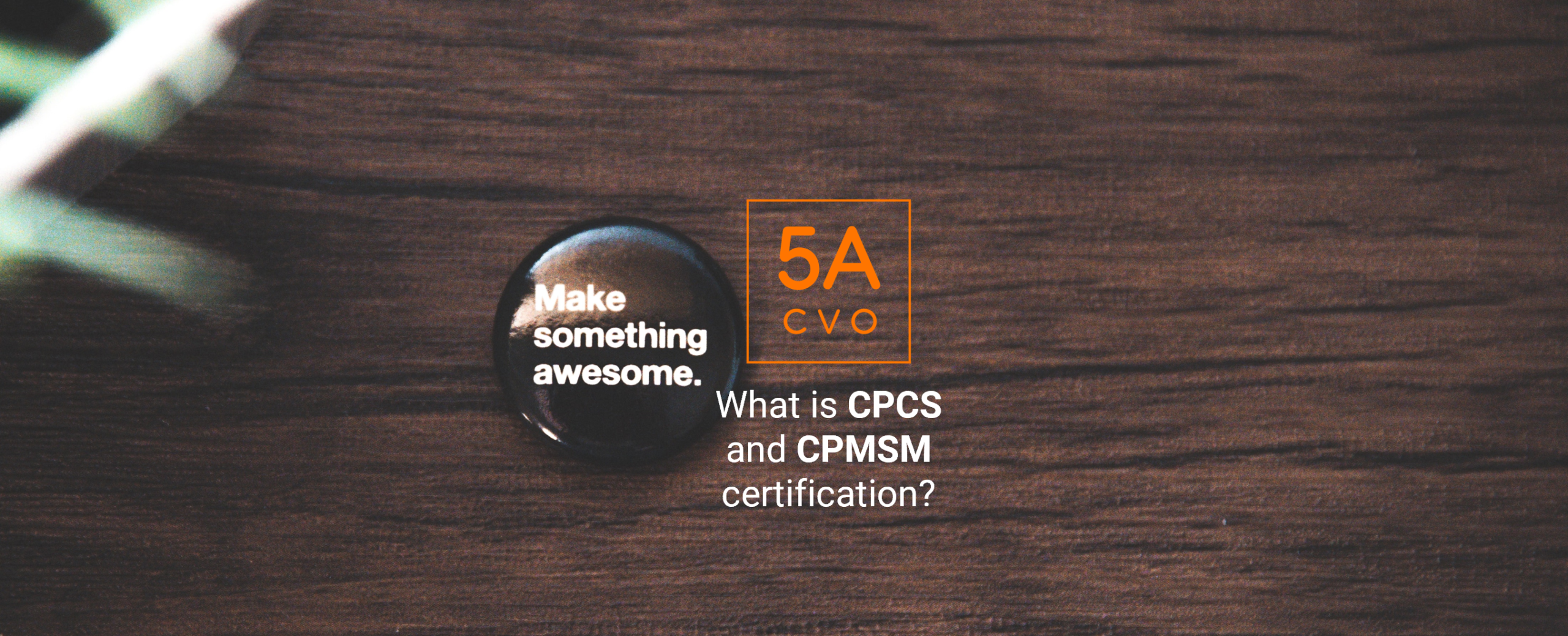 What is CPCS and CPMSM credentialing certification? How long does it take and how much does it cost?