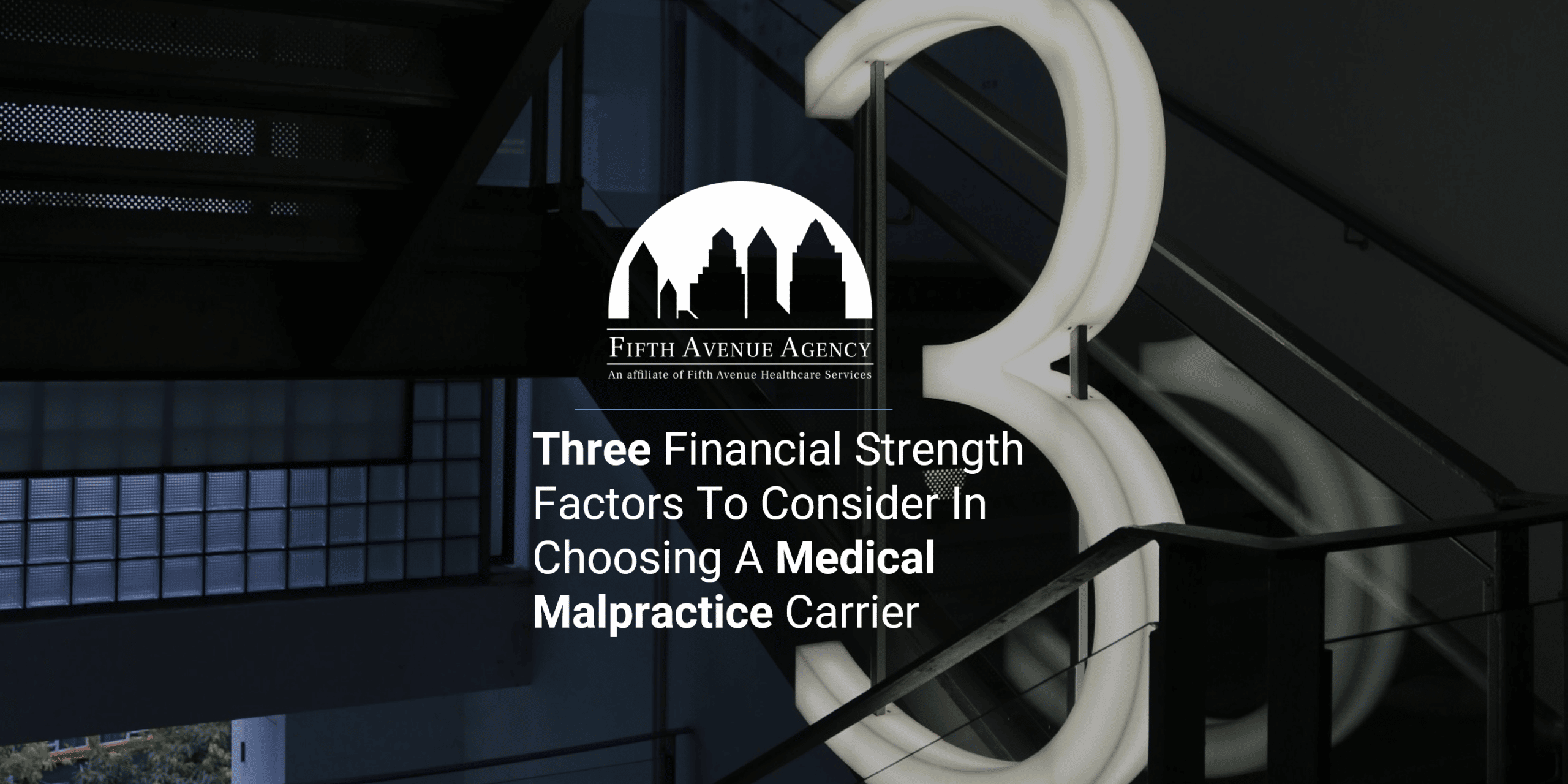 3 Financial Strength Factors Of A Medical Malpractice Carrier