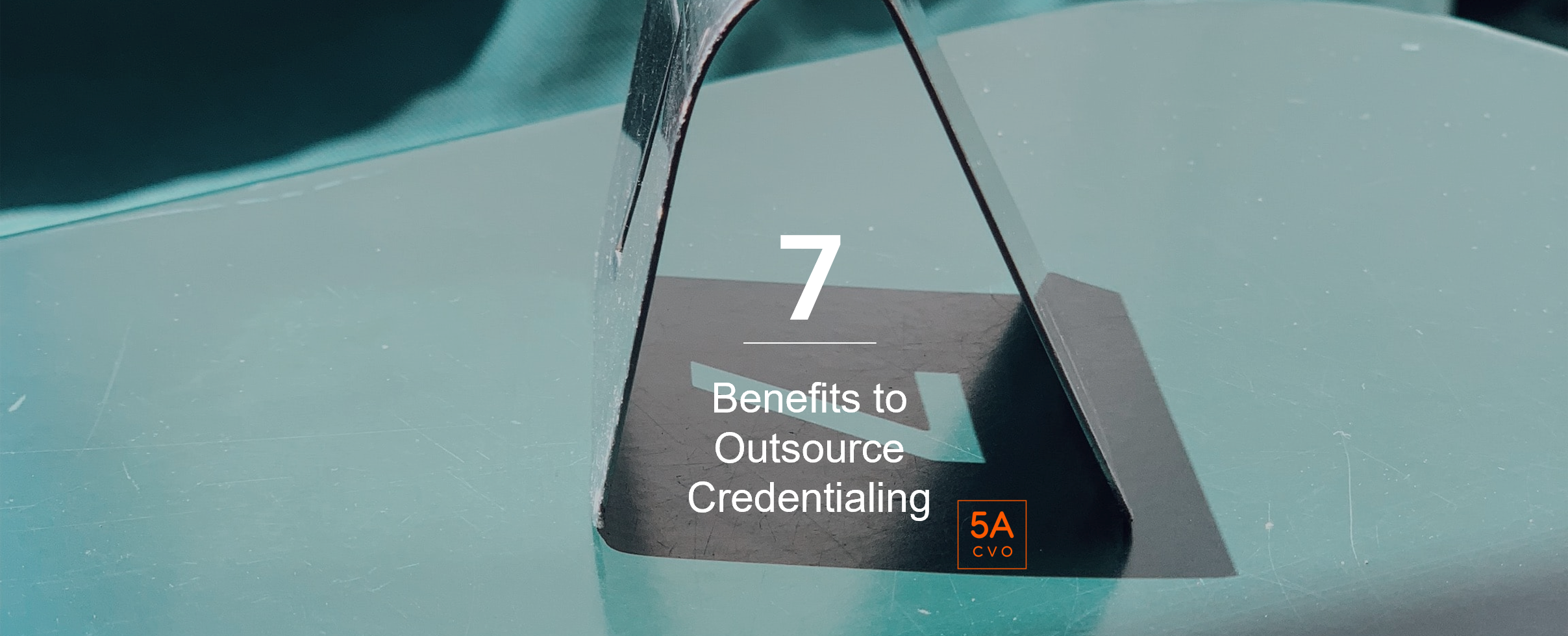 7 Benefits to Outsource Credentialing Services