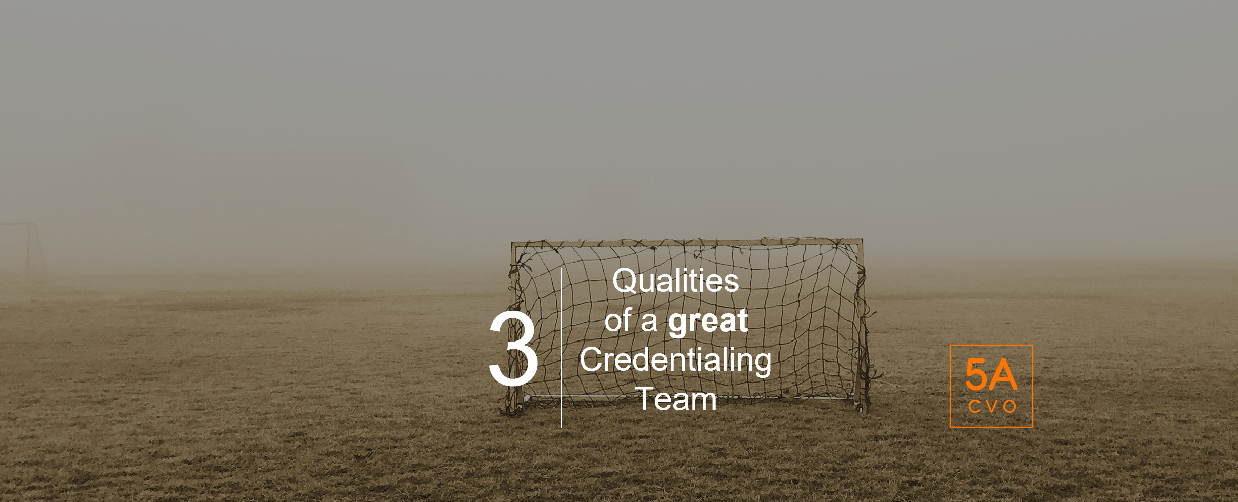 3 Qualities Of A Great Credentialing Team