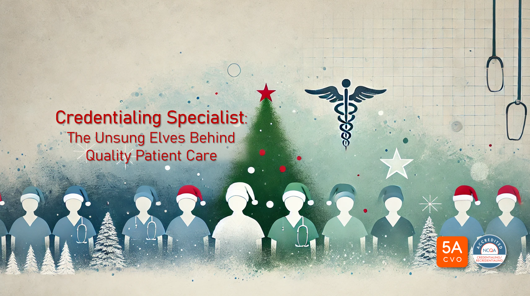 Credentialing Specialist - The Unsung Elves Behind Quality Patient Care