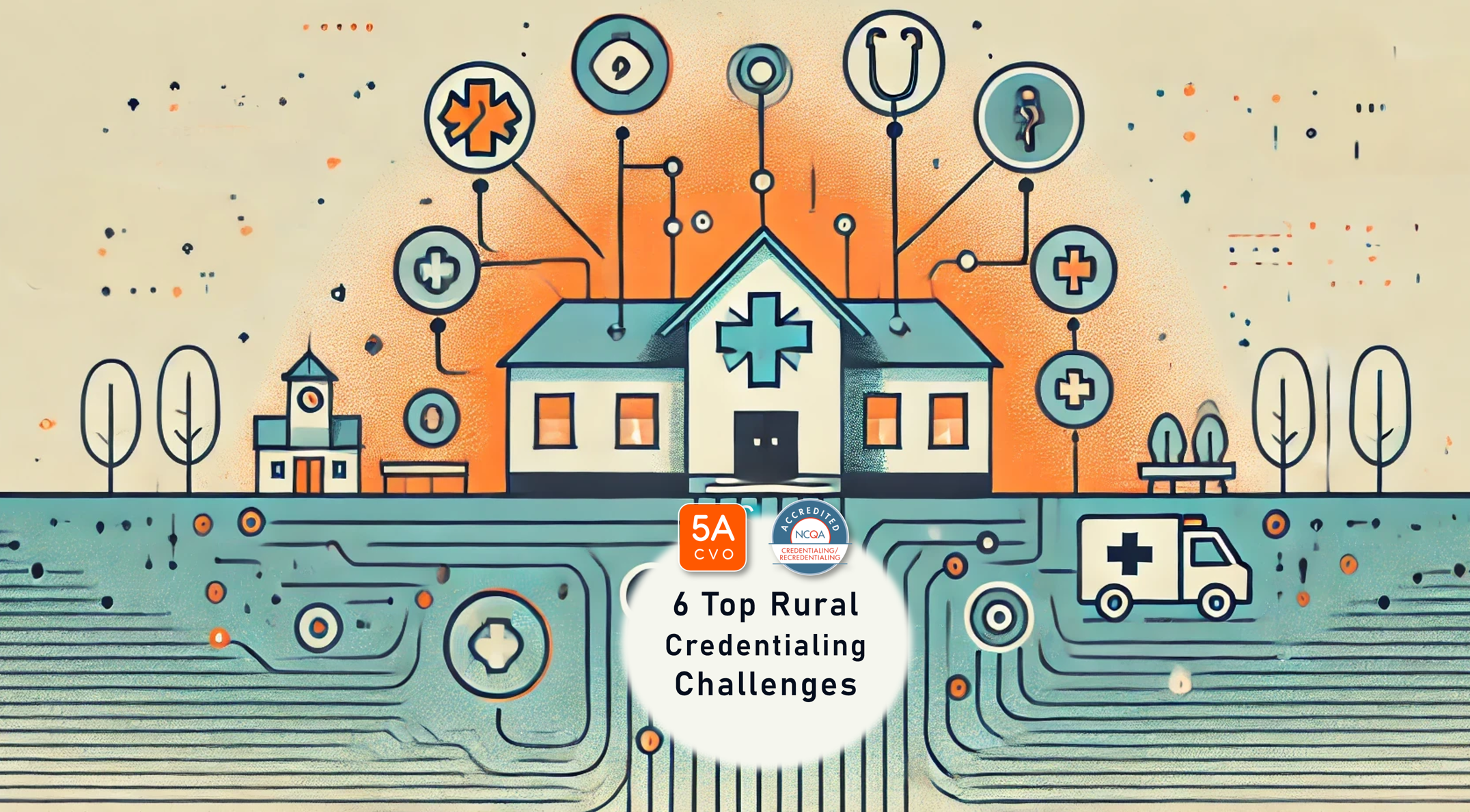 6 Top Rural Credentialing Challenges 2025