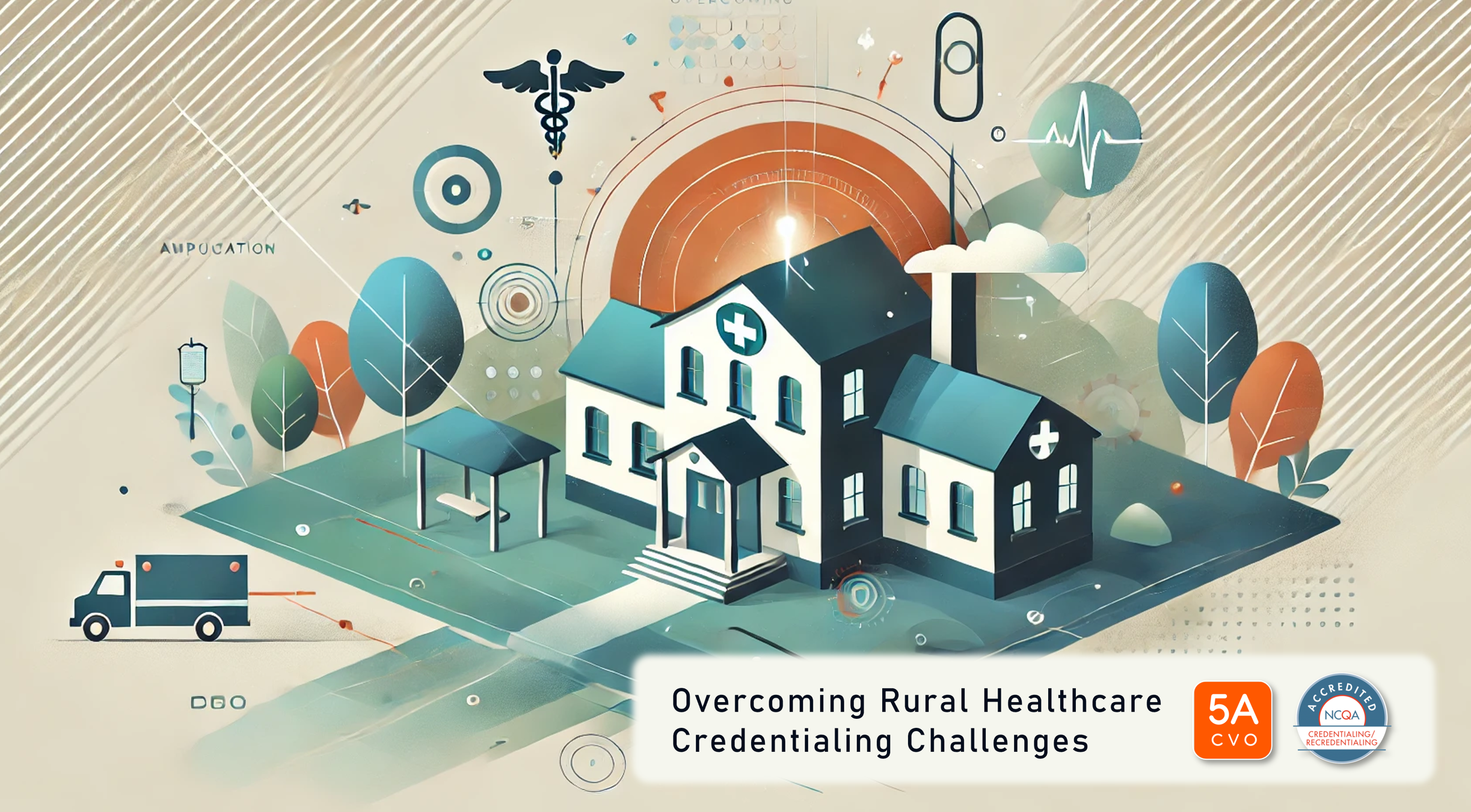 Overcoming Rural Healthcare Credentialing Challenges