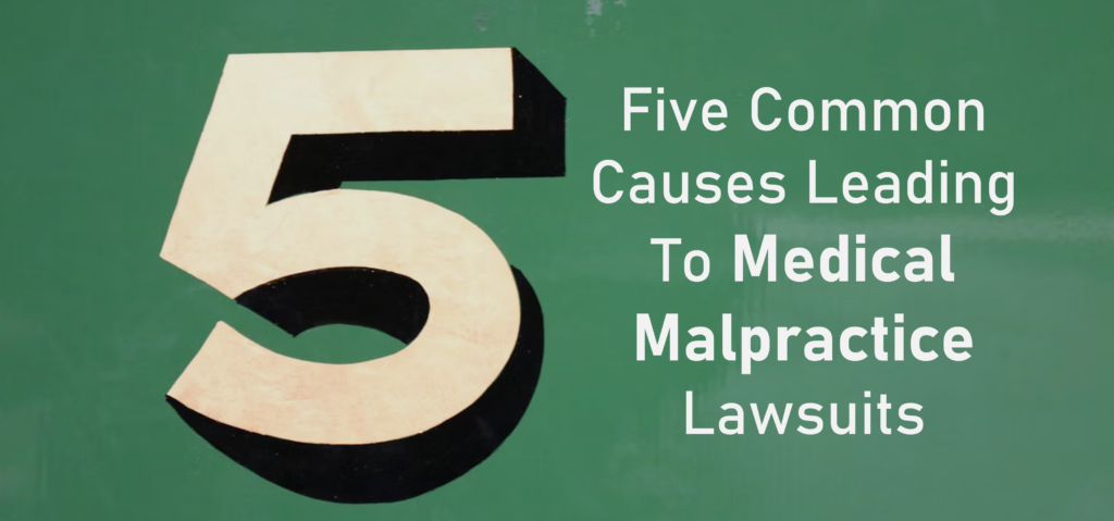 Five common causes leading to medical malpractice lawsuits